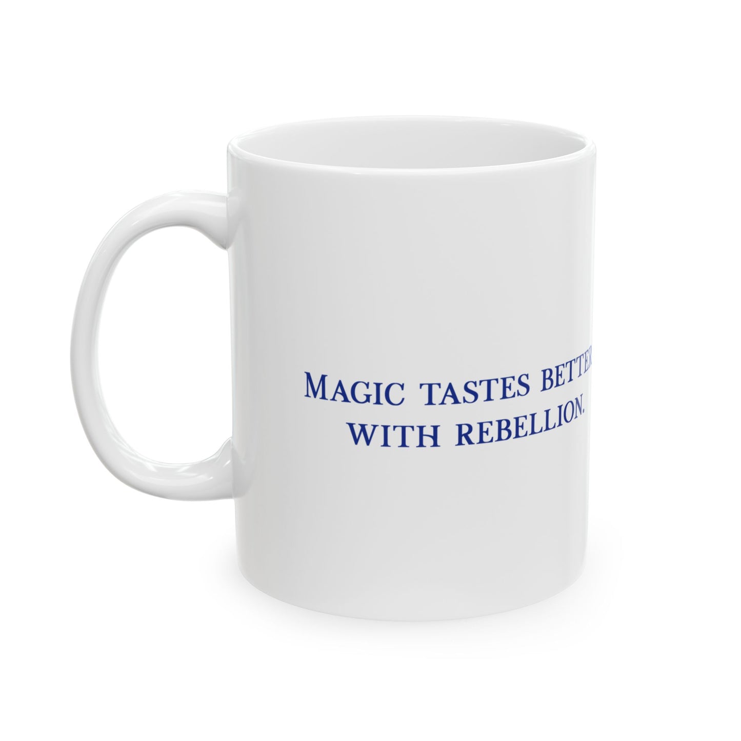 Magic tastes better with rebellion Ceramic Mug 11oz - Blue Fractal Dragon